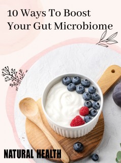 10 Ways To Boost Your Microbiome